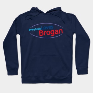 Everybody Loves Brogan Hoodie